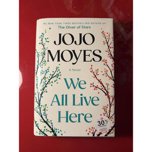 Jojo Moyes We All Live Here: A Novel